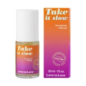 Пролонгирующий гель для мужчин Take It Slow - 30 мл. - Love to Love - купить с доставкой в Мурманске