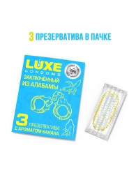 Презервативы  Заключенный из Алабамы  с ароматом банана - 3 шт. - Luxe - купить с доставкой в Мурманске