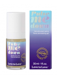 Стимулирующий гель для пениса Pulse Me Down - 30 мл. - Love to Love - купить с доставкой в Мурманске